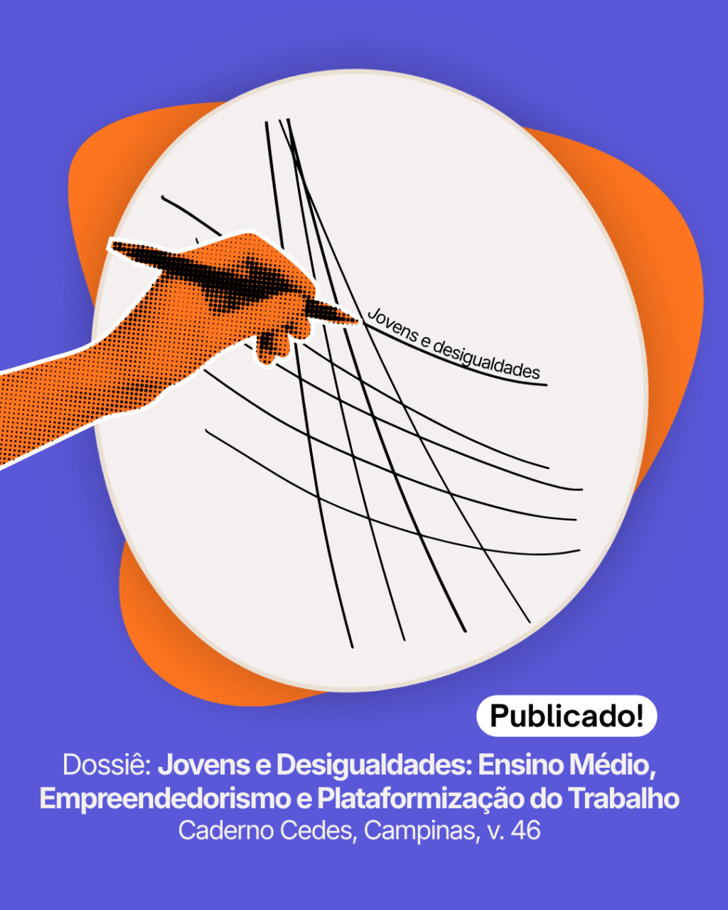 Publicado o dossiê: Jovens e desigualdades – ensino médio, empreendedorismo e plataformização do&nbsp;trabalho.